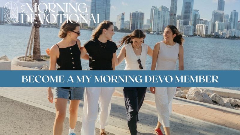 Become A My Morning Devo Member!