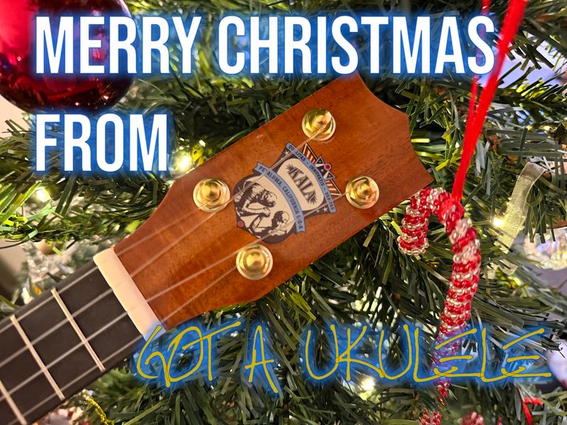 Merry Christmas from Got A Ukulele!