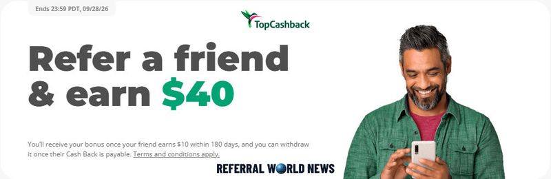 TopCashback: increased $40 referral bonuses (ends 9/28)