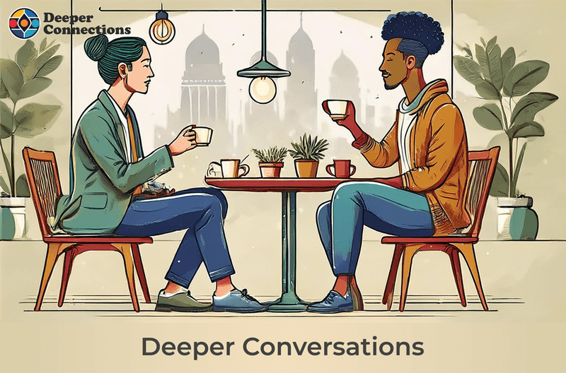 Deeper Conversations - 1 to 1 🗣️💬