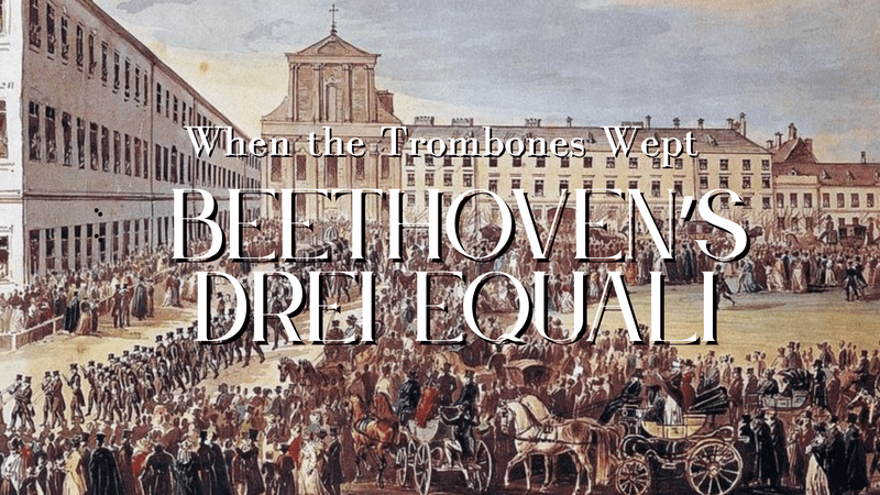 When the Trombones Wept: Beethoven's Dei Equali