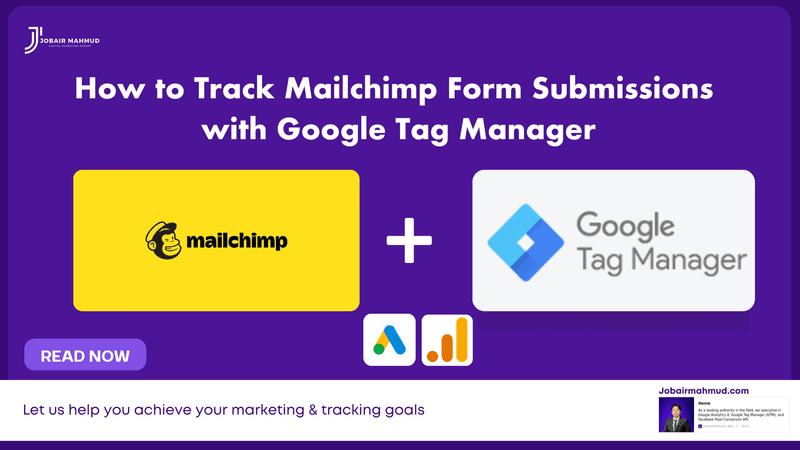 How to Track Mailchimp for WordPress Form Submissions Using Google Tag Manager, GA4 & Goog