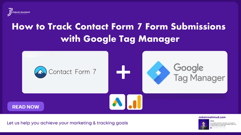How to Track Contact Form 7 Submissions with Google Tag Manager (and Actually Use the Data