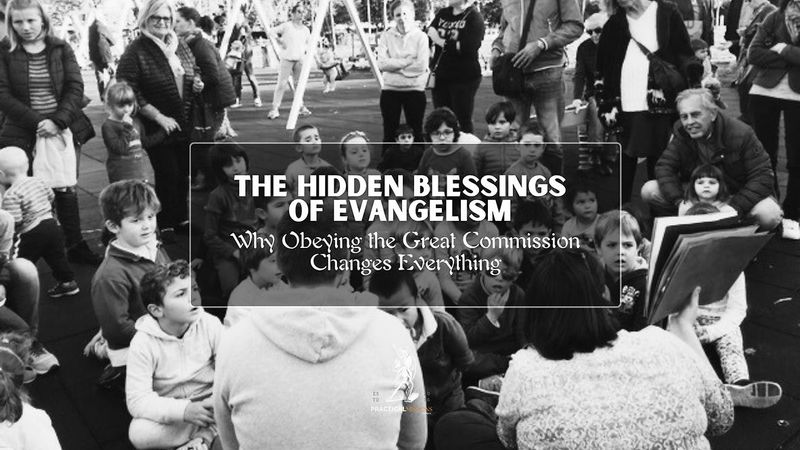 The Hidden Blessings of Evangelism