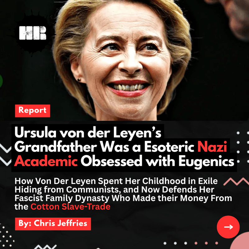 Ursula von der Leyen’s Grandfather Was a Esoteric Nazi Academic Obsessed with Eugenics