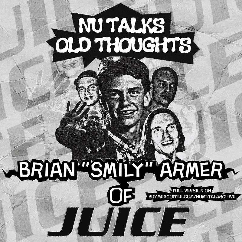Nu-talks Old-Thoughts with Brian "Smily" Armer of Juice