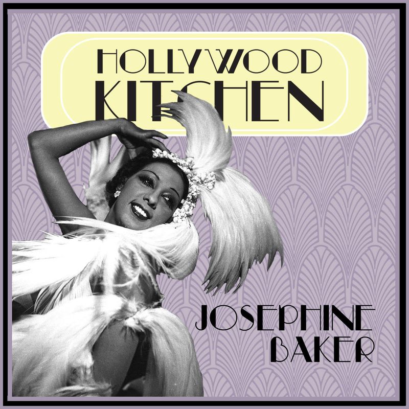 Josephine Baker ushers in a new Hollywood Kitchen!