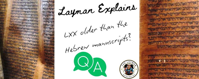 LXX older than Hebrew manuscripts?