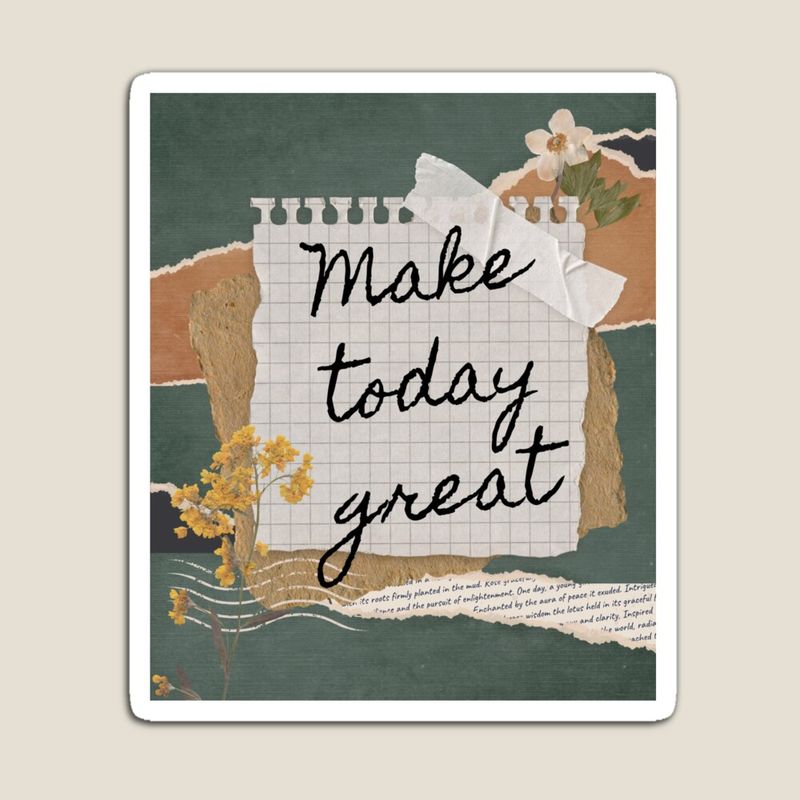 New Botanical Collage: "Make Today Great" 🌿✨