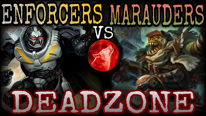 Deadzone Battlereport Enforcers VS Marauders