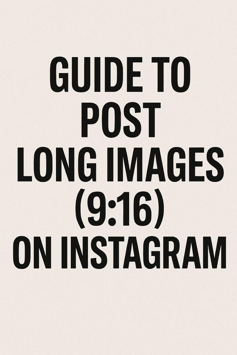 Guid to Post Long Images on Instagram