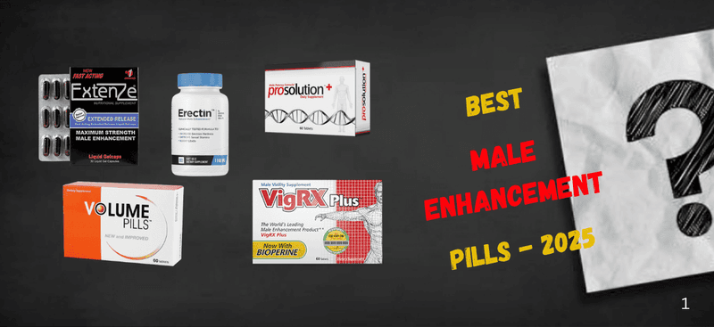 Natural Male Enhancement Pills: Do They Work? My Story 2025