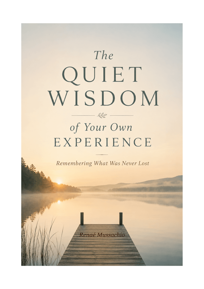 The Quiet Wisdom of Your Own Experience
