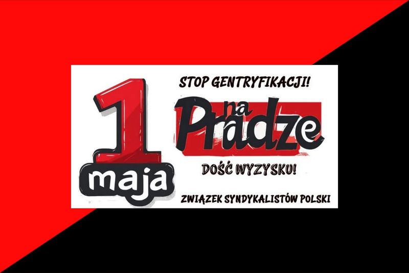 1 Maja na Pradze! - Stop gentryfikacji i wyzyskowi!