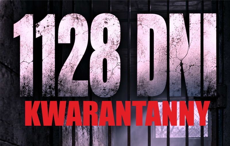 1128 DNI izolacji / kwarantanny. PRAWO?