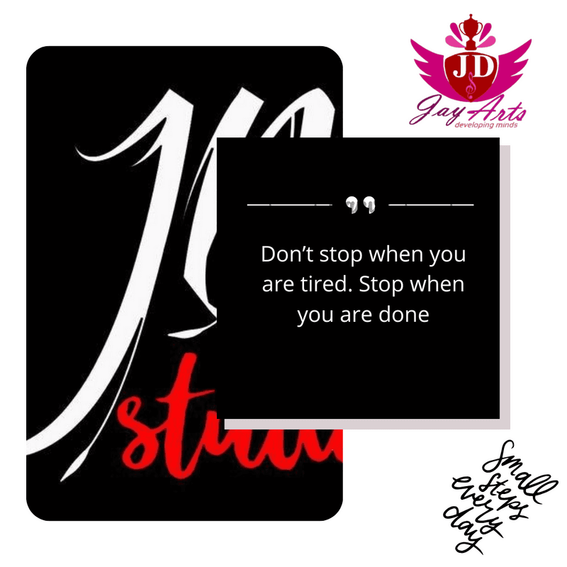 Don’t Stop When You Are Tired. Stop When You Are Done.