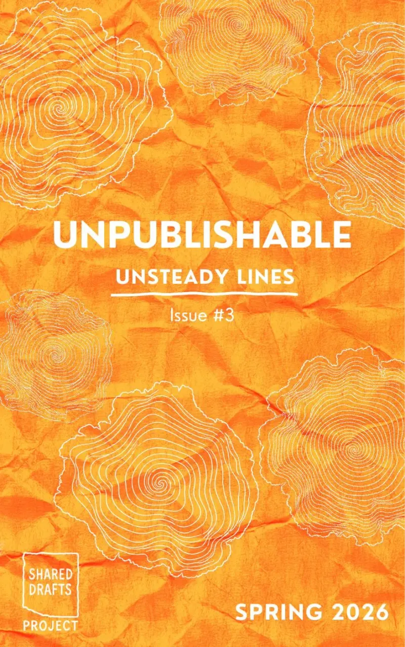 Unpublishable Issue #3: Unsteady Lines