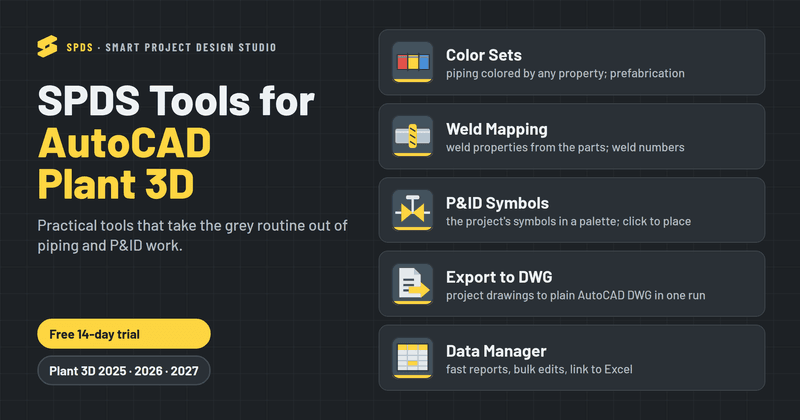 SPDS Tools for AutoCAD Plant 3D: download and free 14-day trial