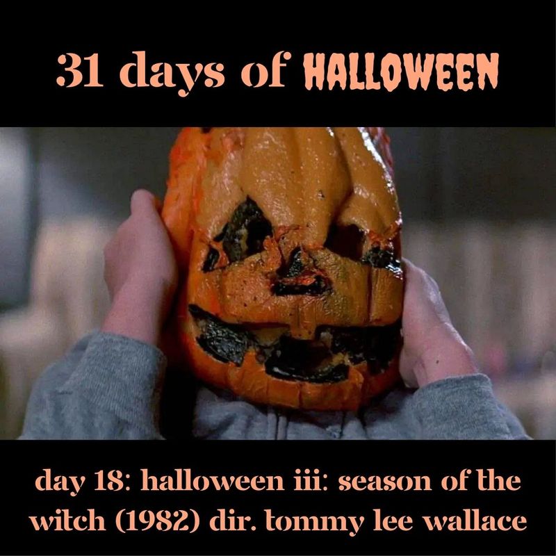 31 Days of Halloween - Halloween III: Season of the Witch