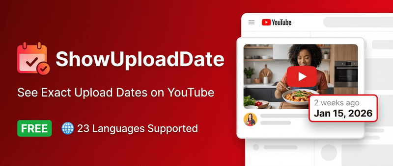 📅 ShowUploadDate - See Exact Upload Dates on YouTube!