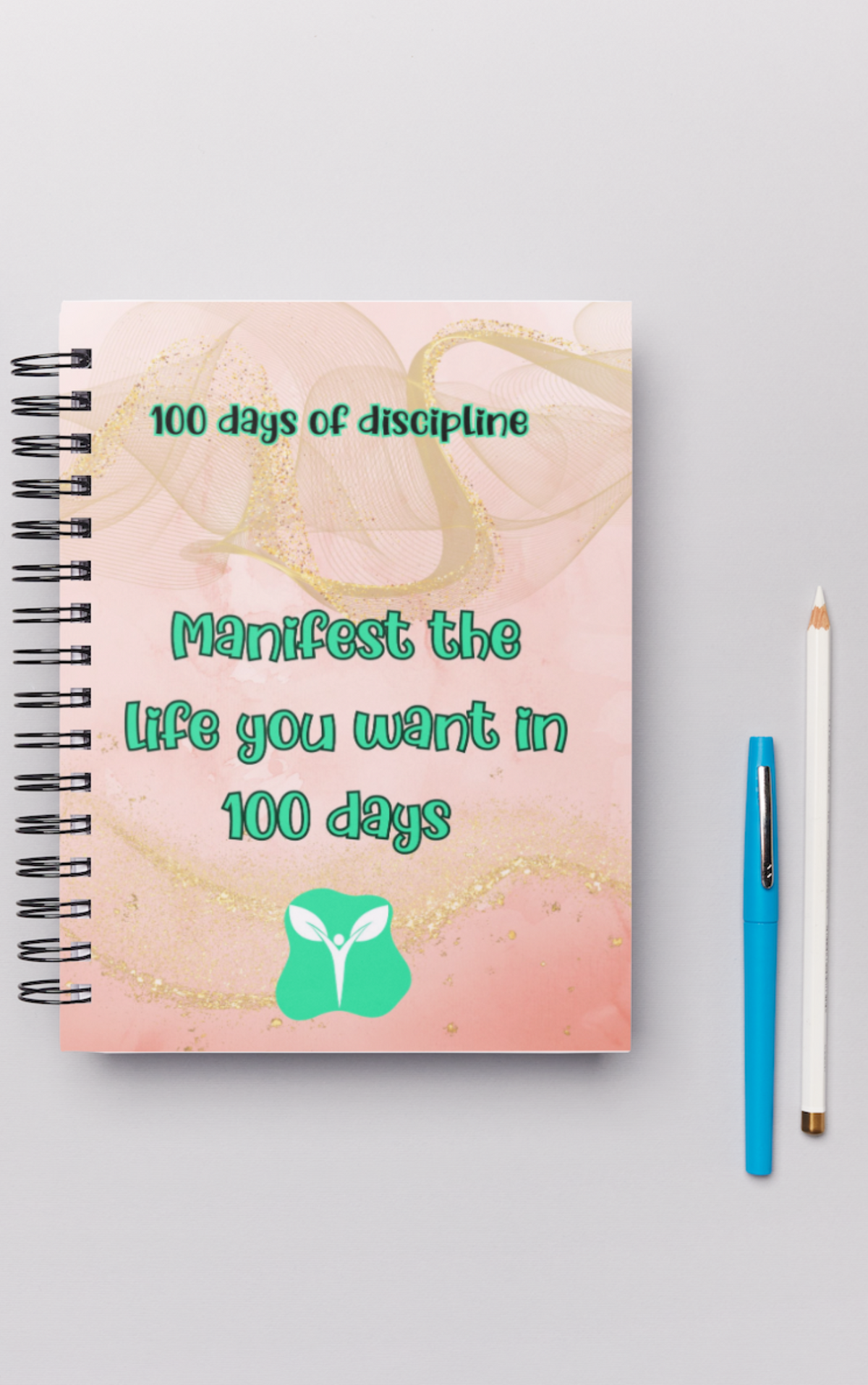 Manifest the life you want in 100 days.