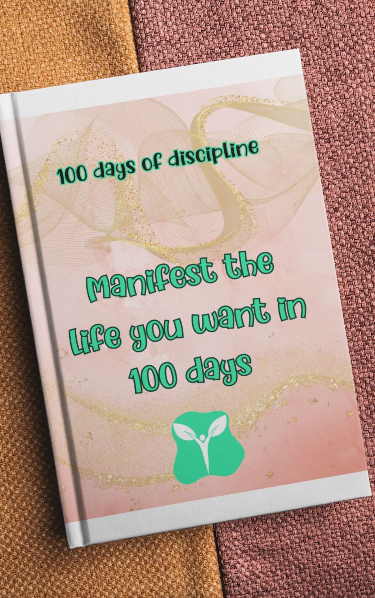 Manifest the life you want in 100 days.