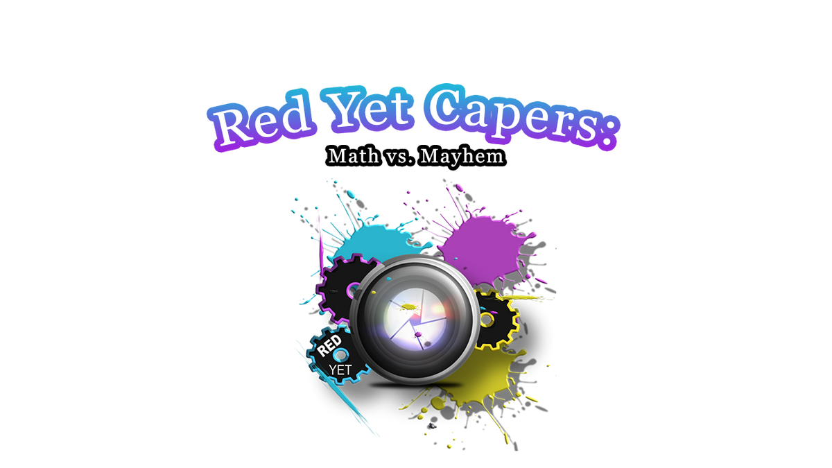 Red Yet Capers: Math vs. Mayhem