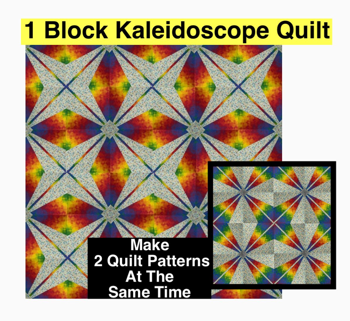 1 Block Kaleidoscope Quilt 2 Quilt Patterns At Once Buymeacoffee