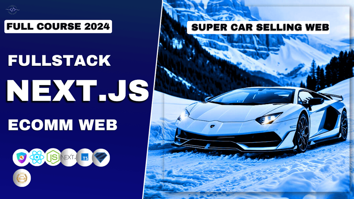 Full Stack E-Commerce Website:  Building a Super Car Selling Web with Next.js 14, Prisma, Typescript