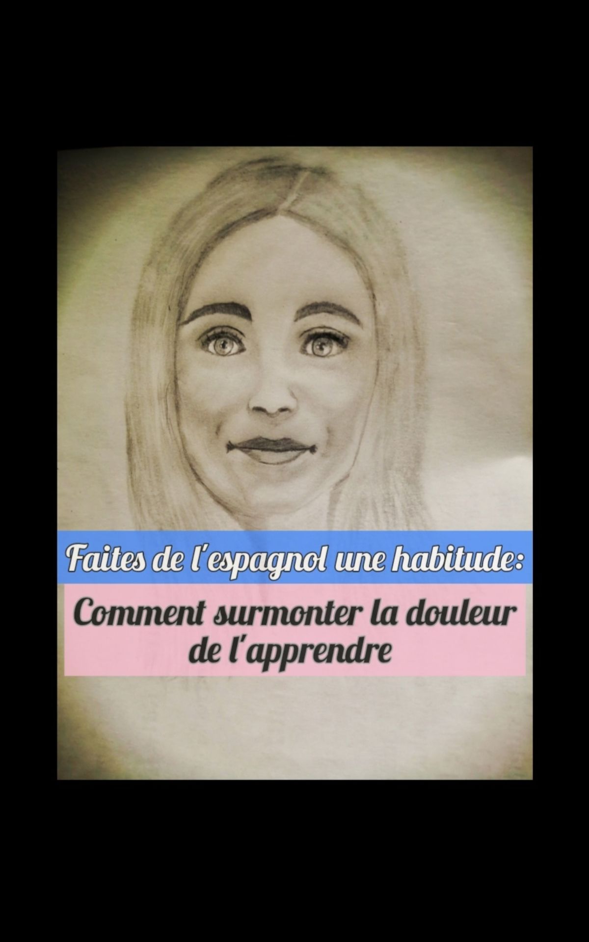 Faites de l'espagnol une habitude: comment surmonter la douleur de l'apprendre