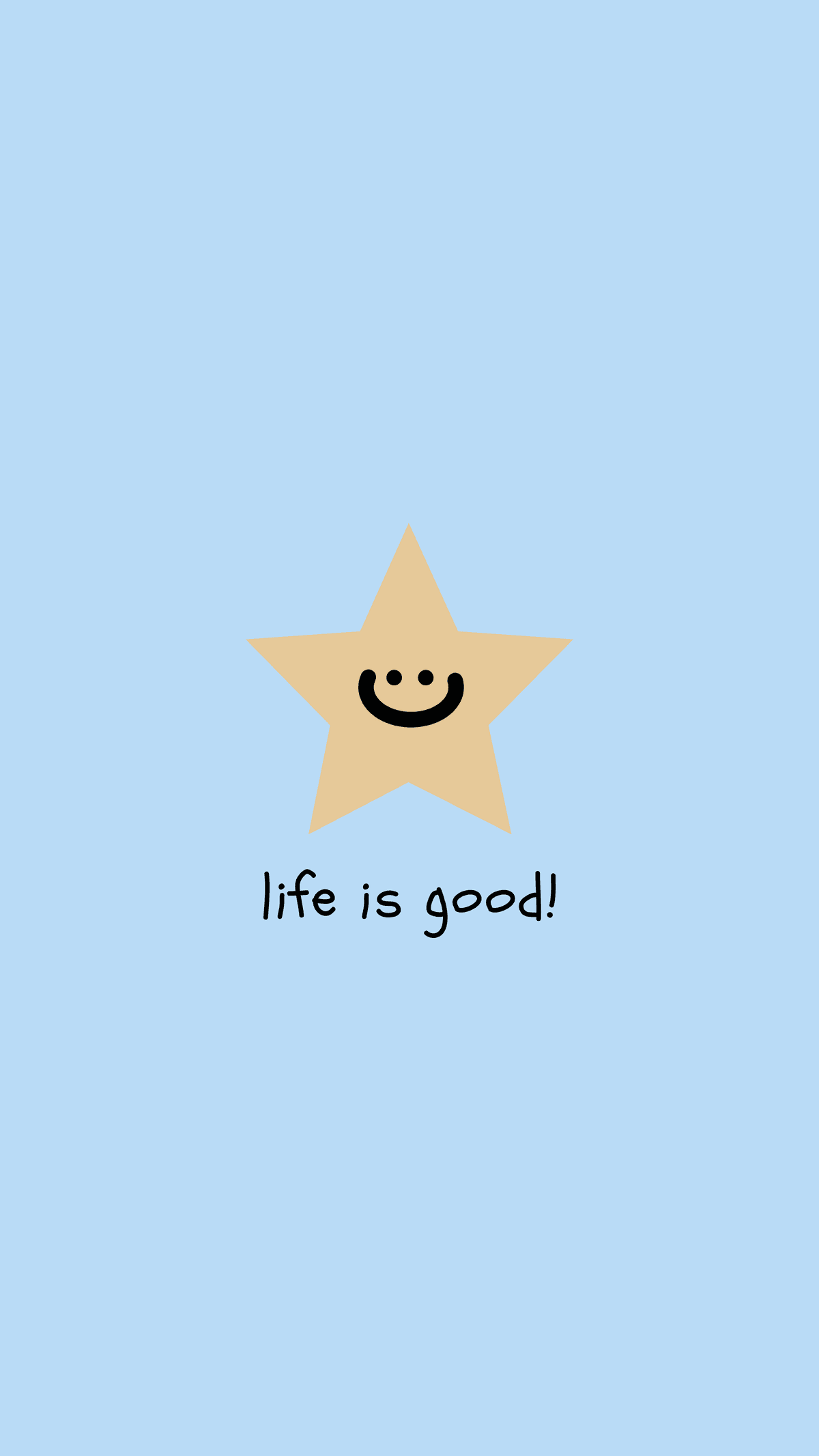 phone wallpaper -- life is good!