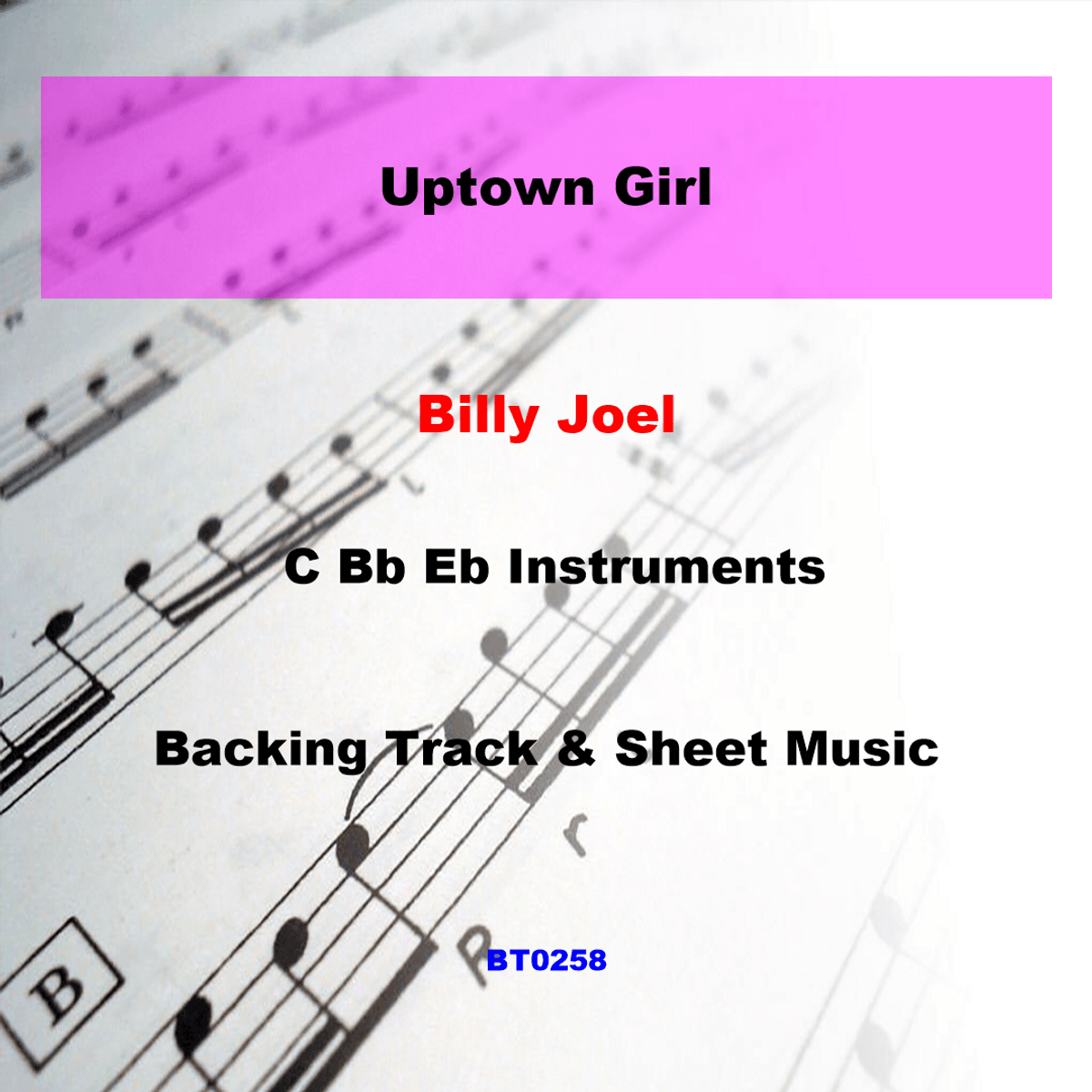 BT0258 Uptown Girl Backing Track and Sheet Music