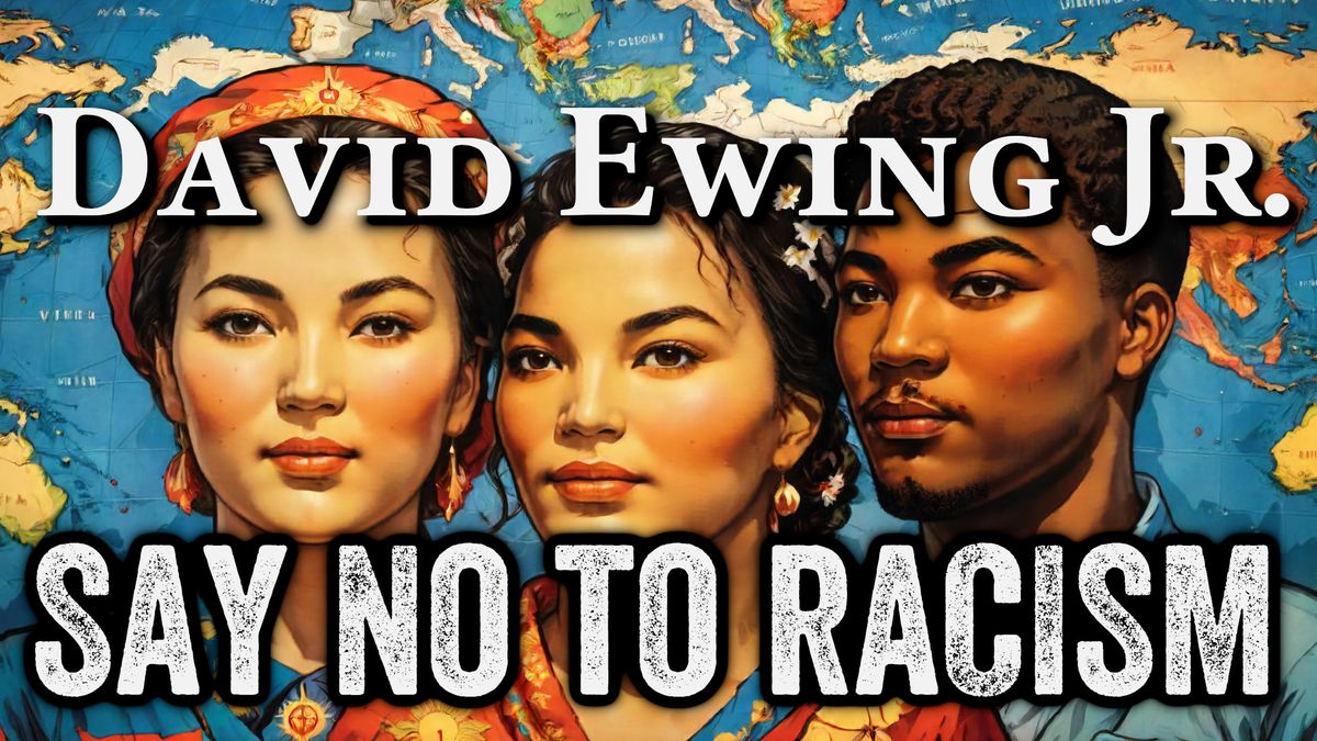 Say No To Racism (David Ewing Jr.)