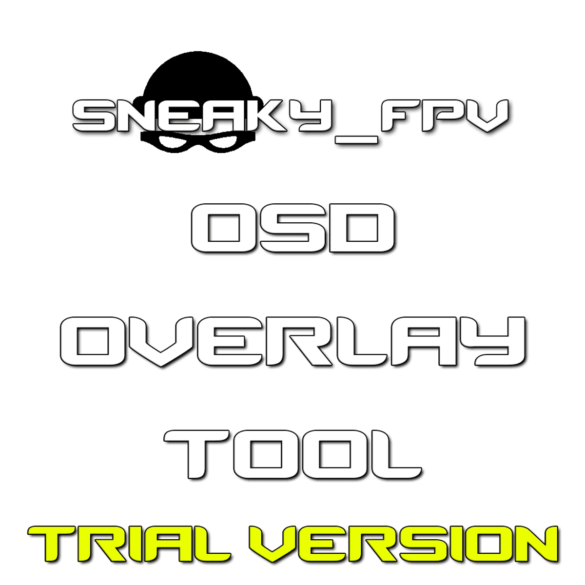 SNEAKY_FPV OSD Overlay Tool TRIAL
