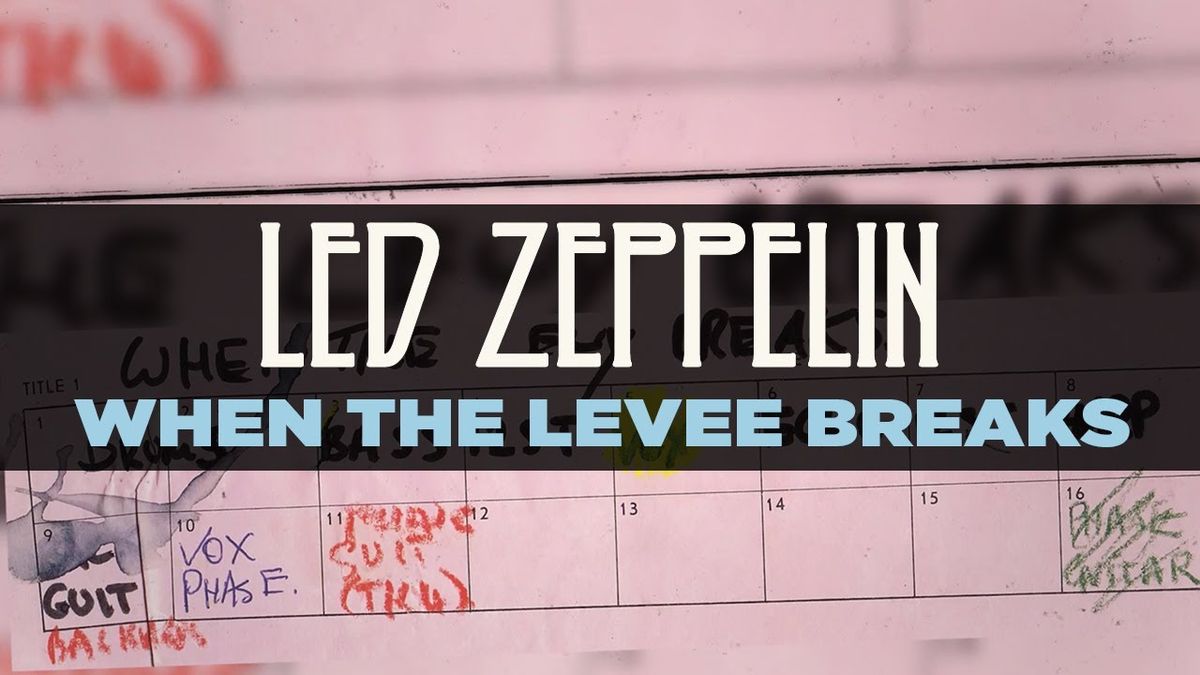 Led Zeppelin - When The Levee Breaks
