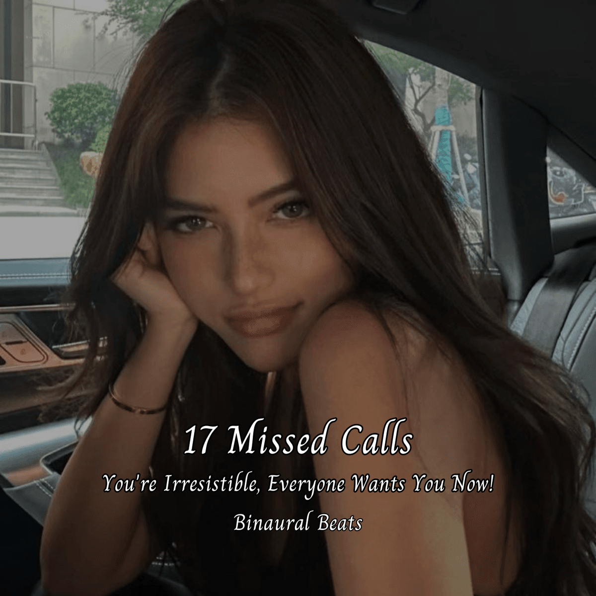 17 Missed Calls 💌 You're Irresistible, Everyone Wants You Now!