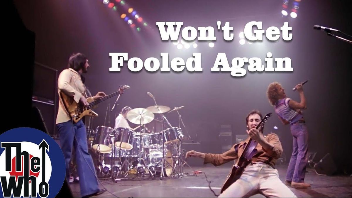 The Who - Won't Get Fooled Again