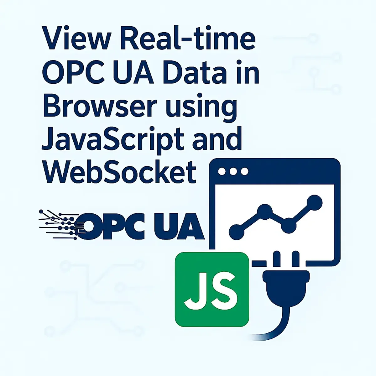 View Real-time OPC UA Data in Browser using JavScript and WebSocket