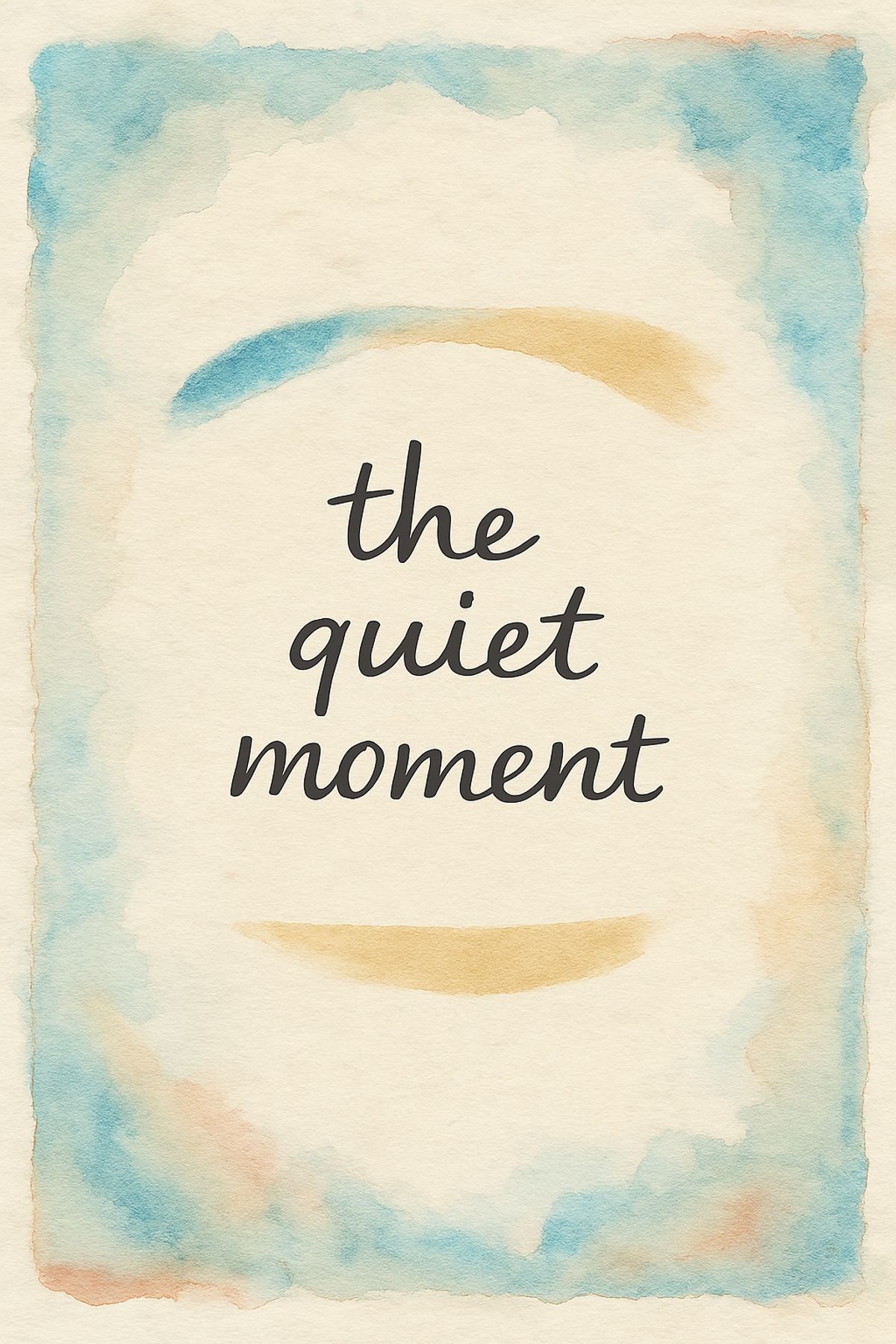 The quiet moment
