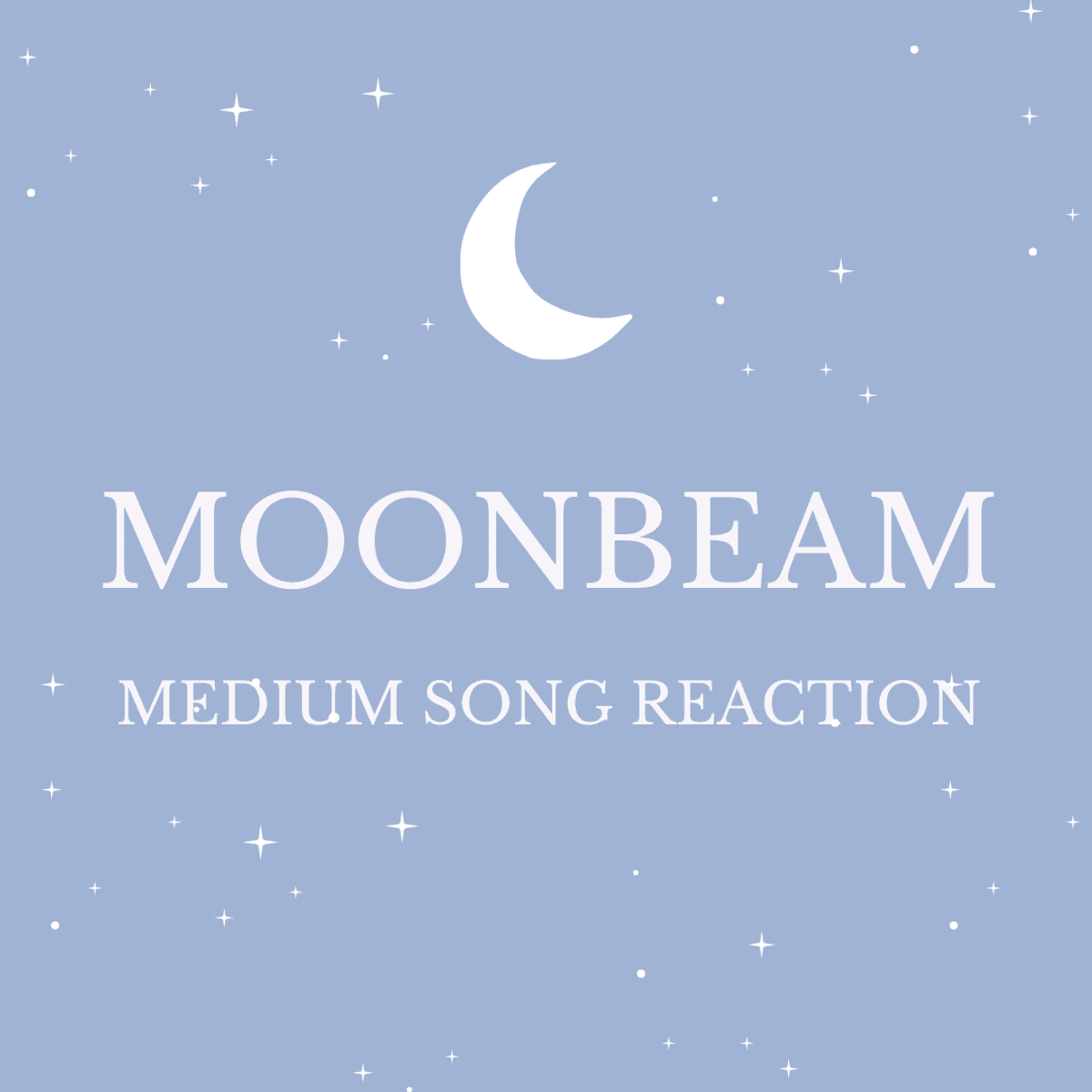 🩵 Moonbeam - Medium Song Reaction
