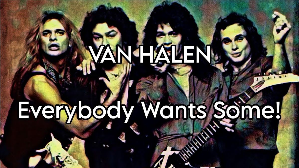 Van Halen - Everybody Wants Some!