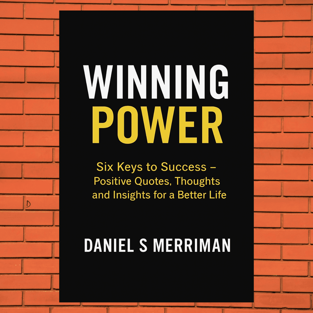 Kindle eBook - Winning Power: Six Keys to Success Positive Quotes, Thoughts, and Insights for a Better Life
