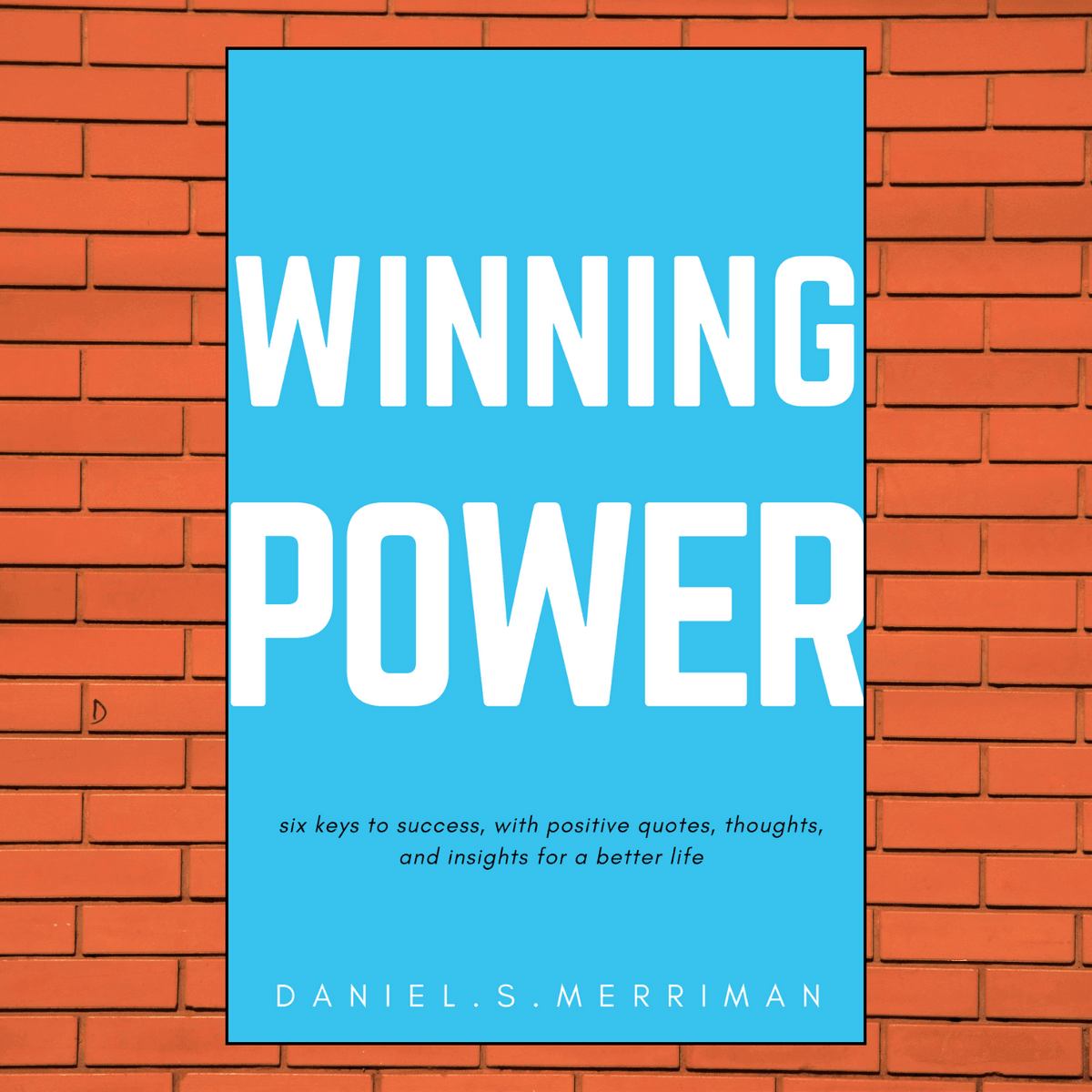 Kindle eBook - Winning Power: Six Keys to Success Positive Quotes, Thoughts, and Insights for a Better Life