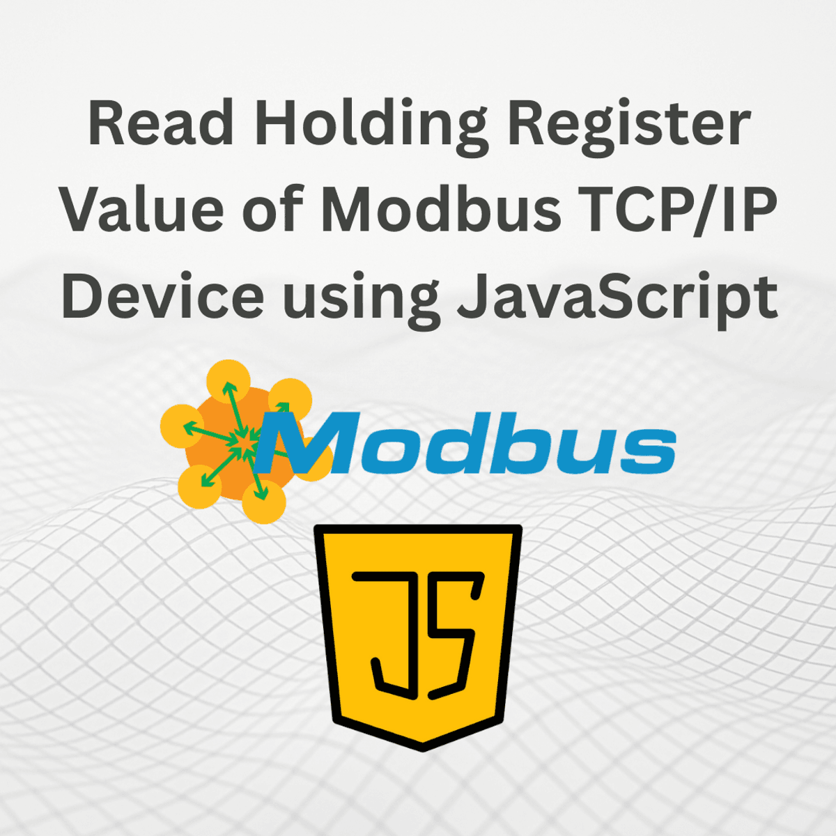 Read Holding Register Value of Modbus TCP/IP Device using JavaScript ...