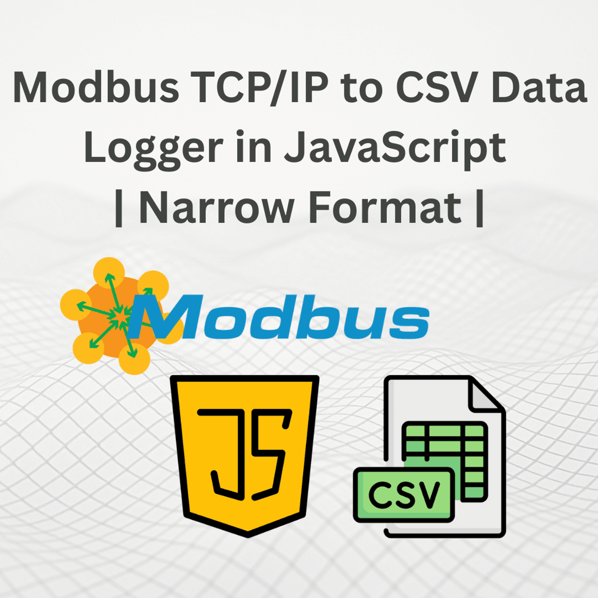 Modbus TCP/IP to CSV Data Logger in JavaScript | Narrow Format |