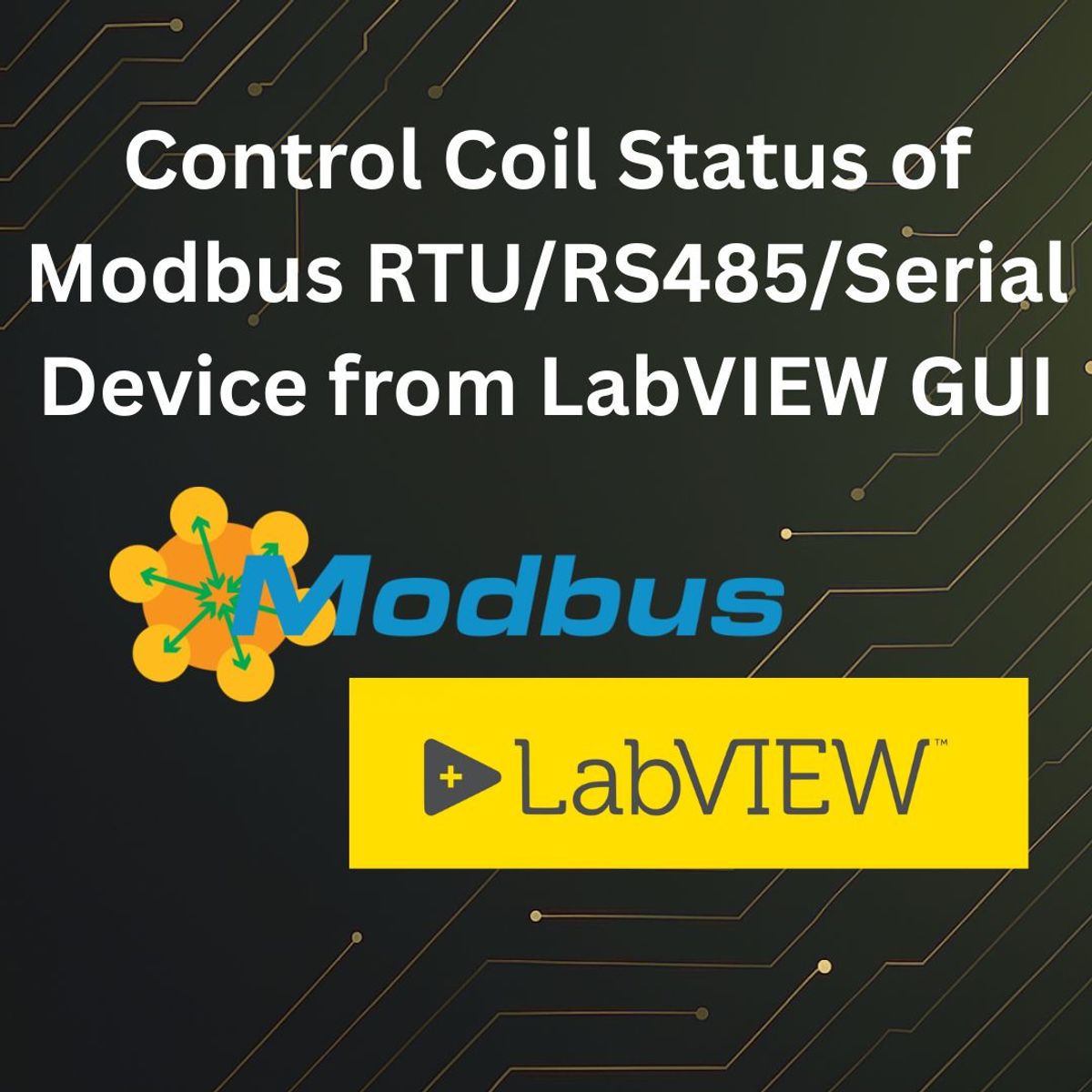 Control Coil Status of Modbus RTU/RS485/Serial Device from LabVIEW GUI