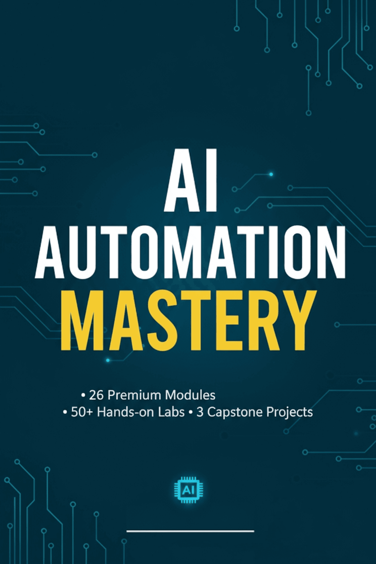 AI Automation Mastery : 26 Premium Self-Paced Learning Modules - Build $10K/Month Intelligent Systems [Instant Download]