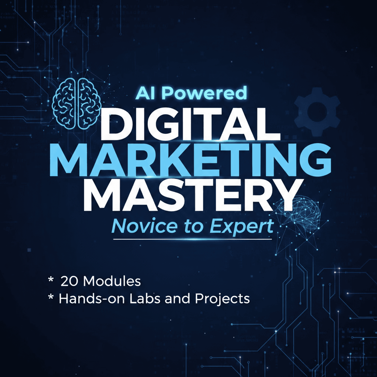 AI-Powered Digital Marketing Mastery: From Novice to Expert