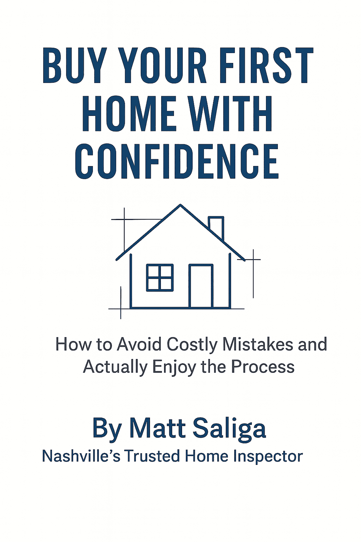 Buy Your First Home With Confidence (Ebook)