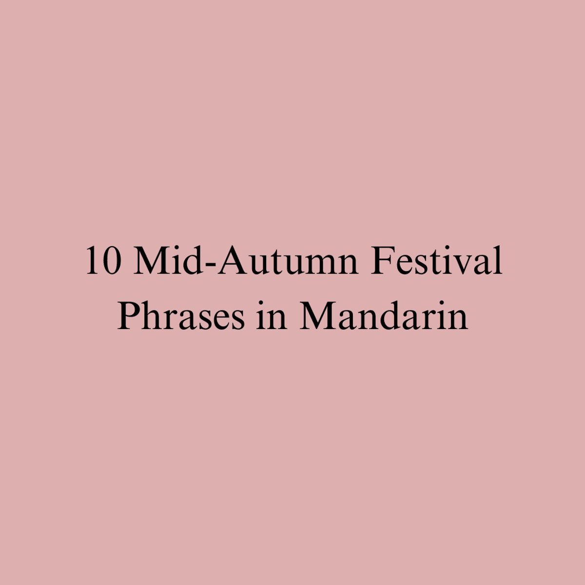 10 Mid-Autumn Festival Phrases in Mandarin